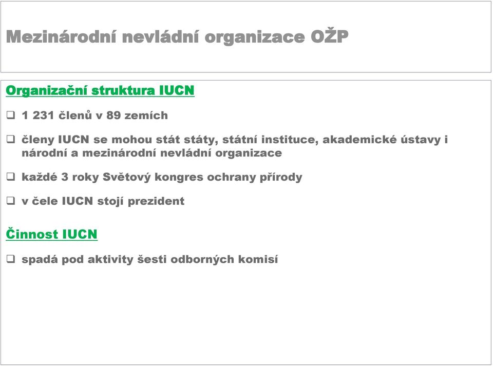 nevládní organizace každé 3 roky Světový kongres ochrany přírody v čele