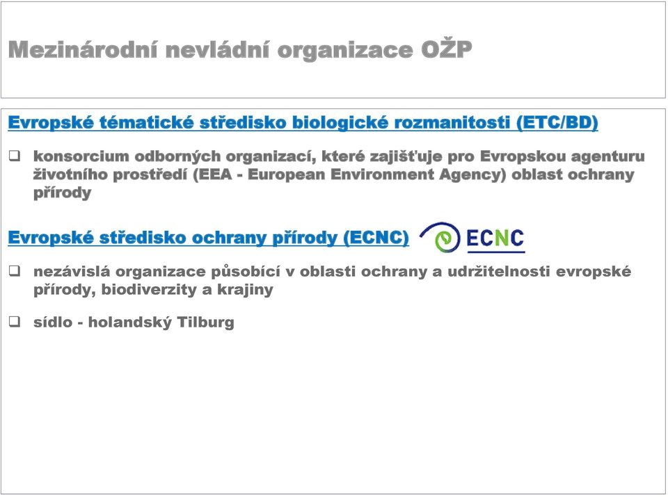 oblast ochrany přírody Evropské středisko ochrany přírody (ECNC) nezávislá organizace působící v