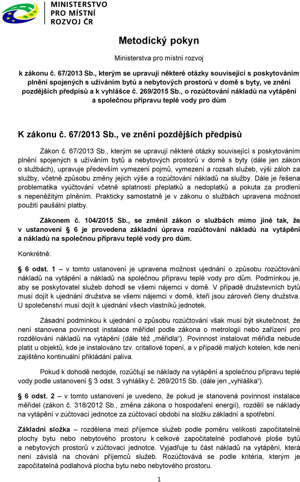 , o rozúčtování nákladů na vytápění a společnou přípravu teplé vody pro dům K zákonu č. 67/2013 Sb.