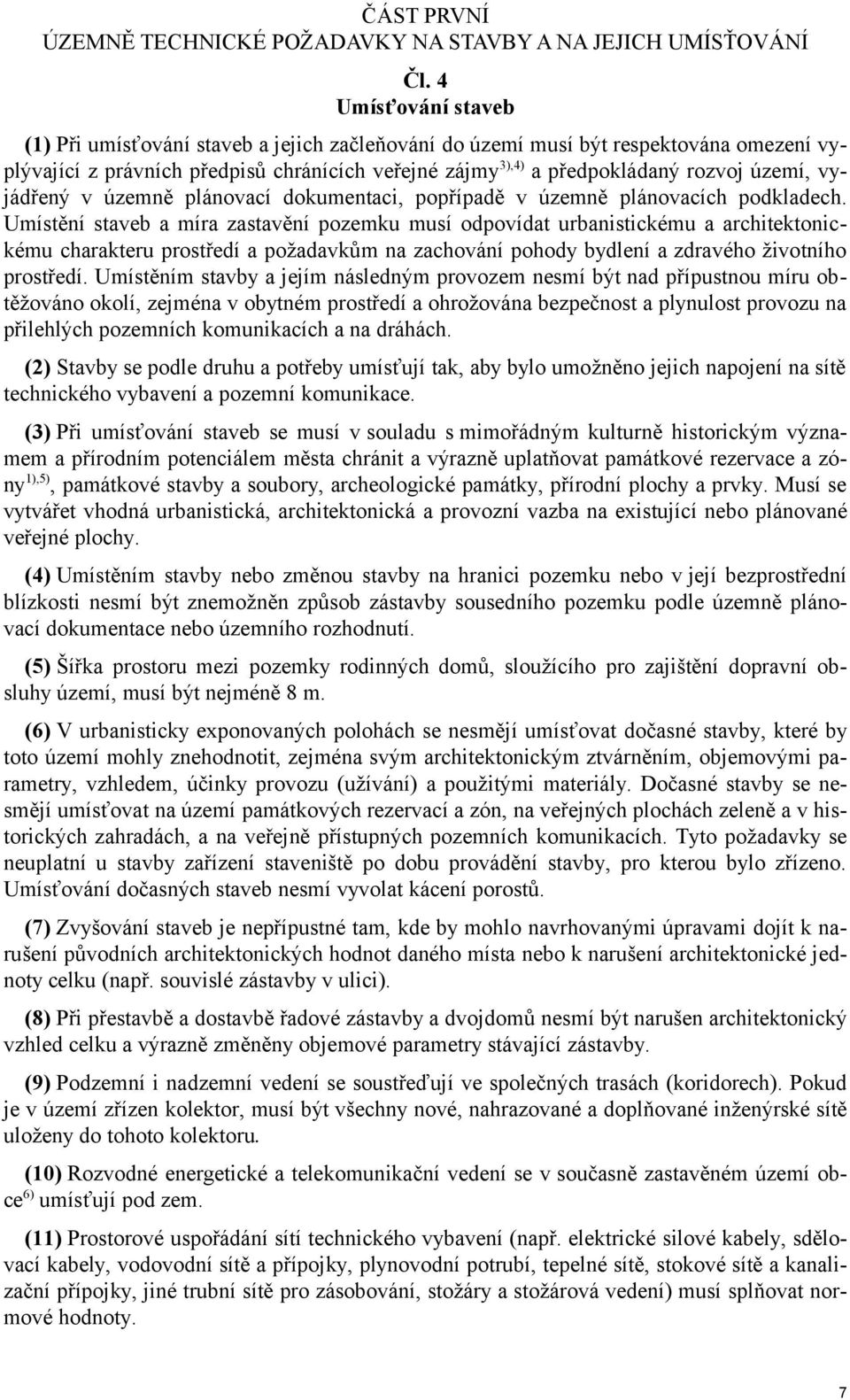 vyjádřený v územně plánovací dokumentaci, popřípadě v územně plánovacích podkladech.