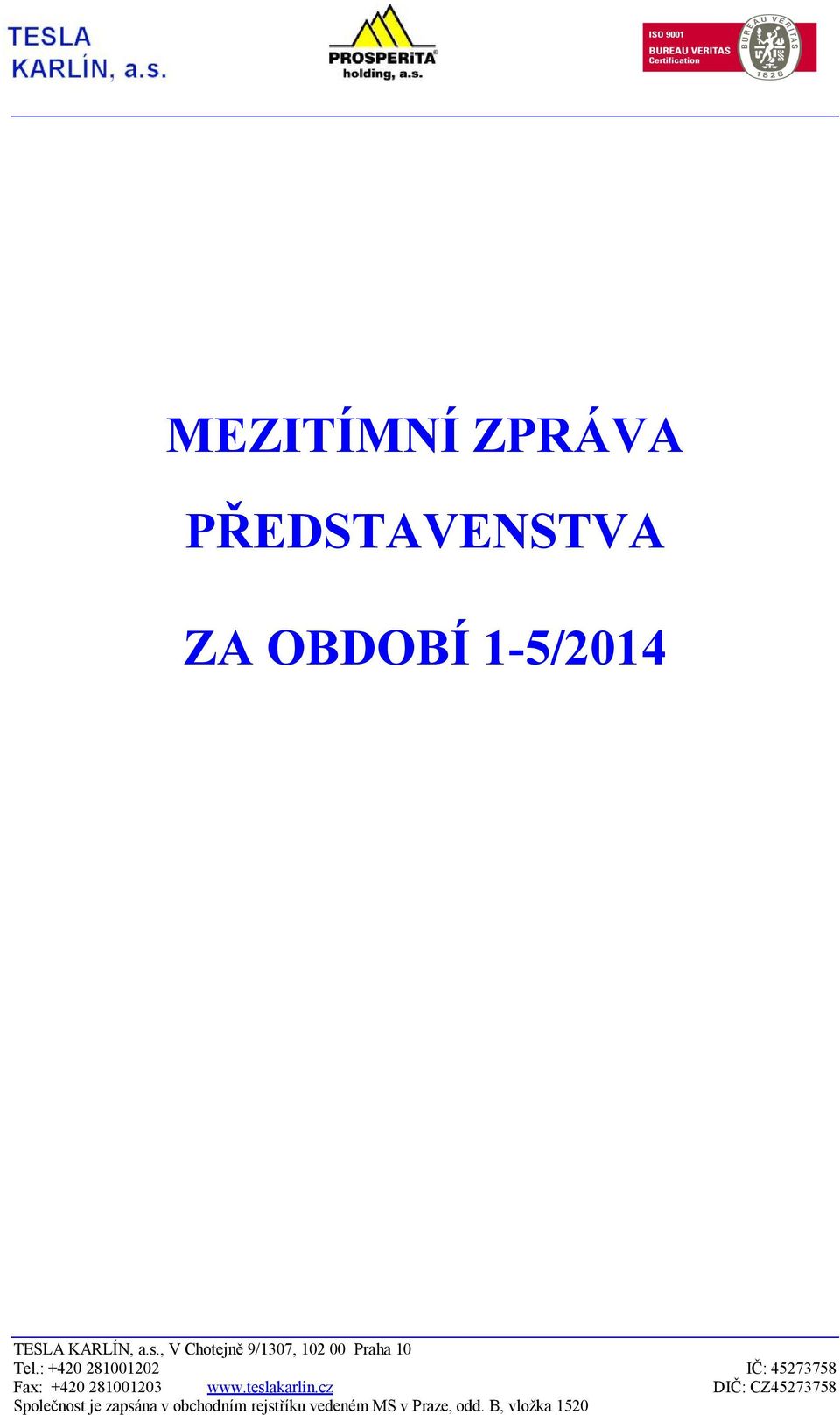 : +420 281001202 IČ: 45273758 Fax: +420 281001203 www.teslakarlin.