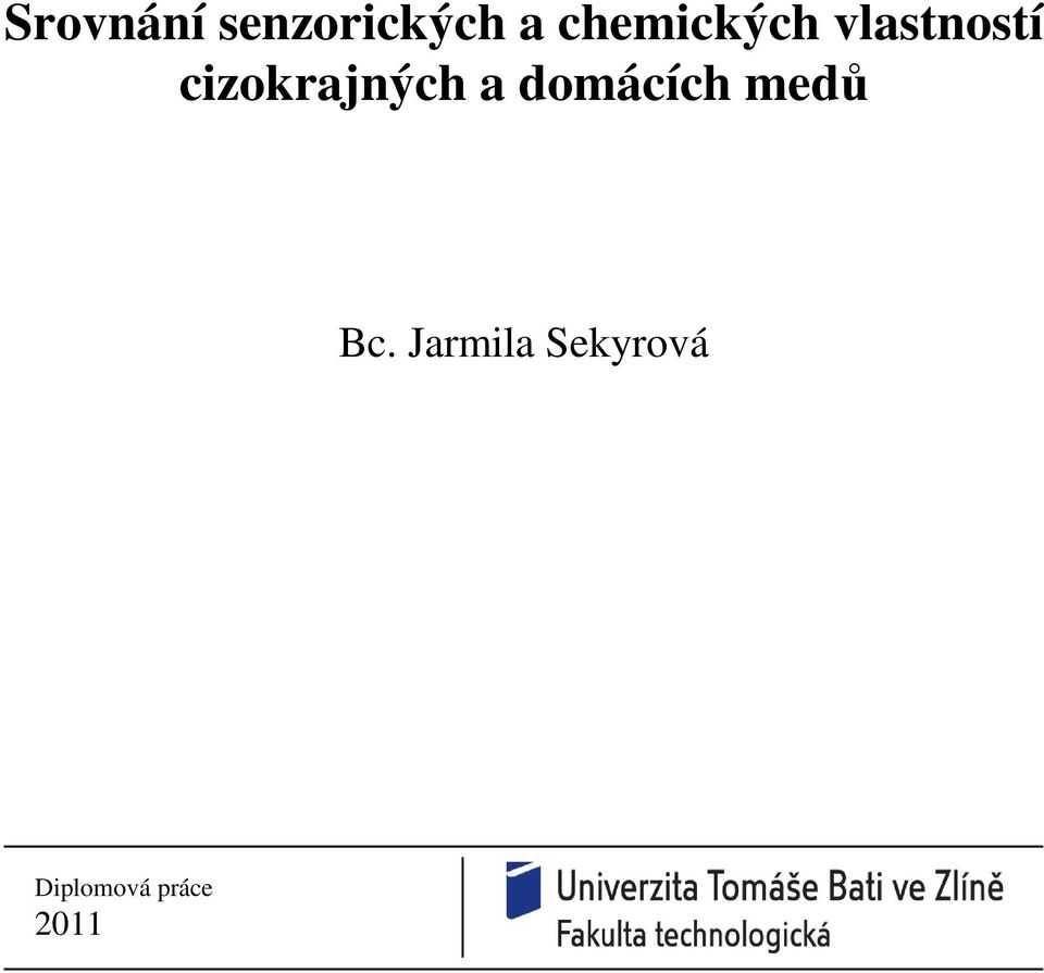 cizokrajných a domácích medů