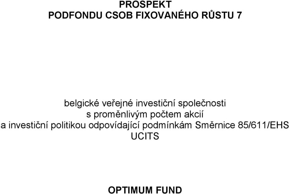 proměnlivým počtem akcií a investiční politikou