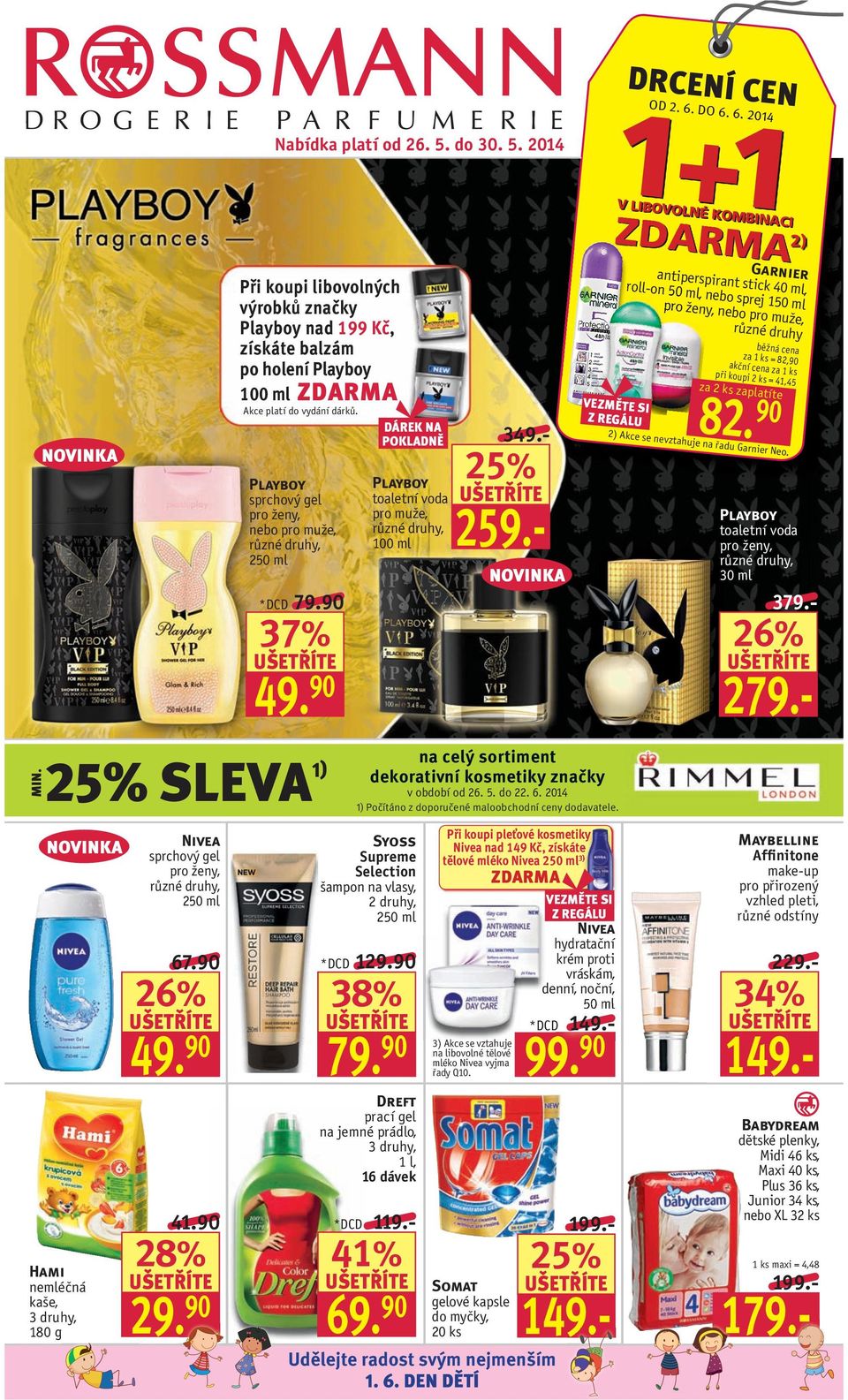 6. 2014 V LIBOVOLN É KOMBIN ACI 2) Garnier antipers roll-on, pirant stick 40 ml, nebo sprej 15 0 ml nebo různé druhy Při koupi libovolných výrobků značky nad 199 Kč, získáte balzám po holení 100 ml