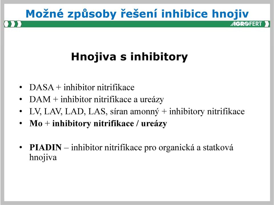 LAD, LAS, síran amonný + inhibitory nitrifikace Mo + inhibitory