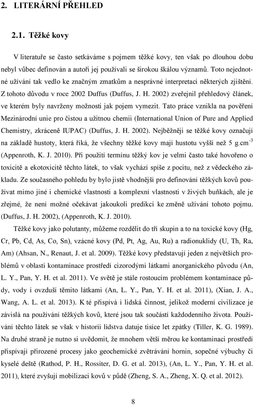 2002) zveřejnil přehledový článek, ve kterém byly navrženy možnosti jak pojem vymezit.