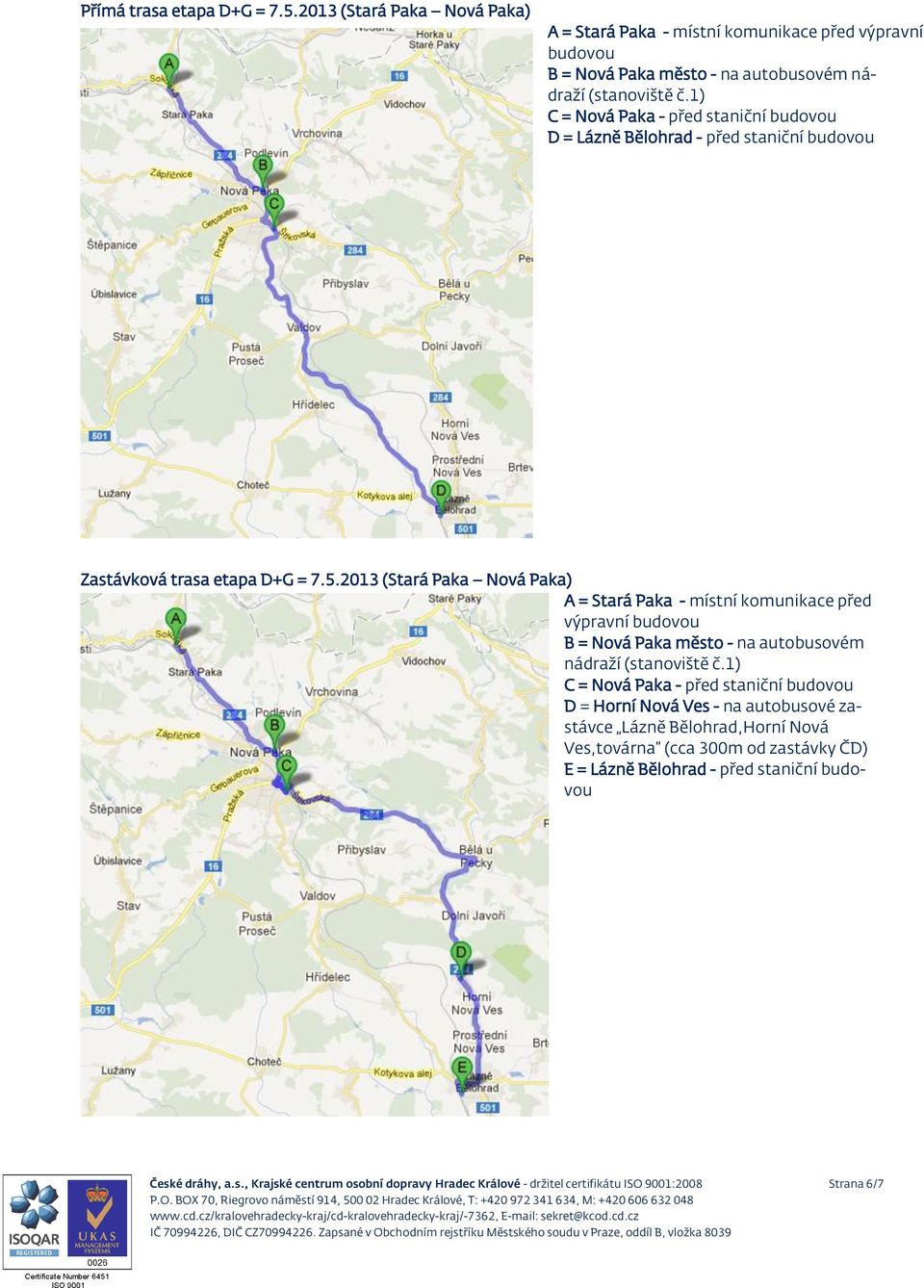 Bělohrad - před staniční Zastávková trasa etapa D+G = 7.5.