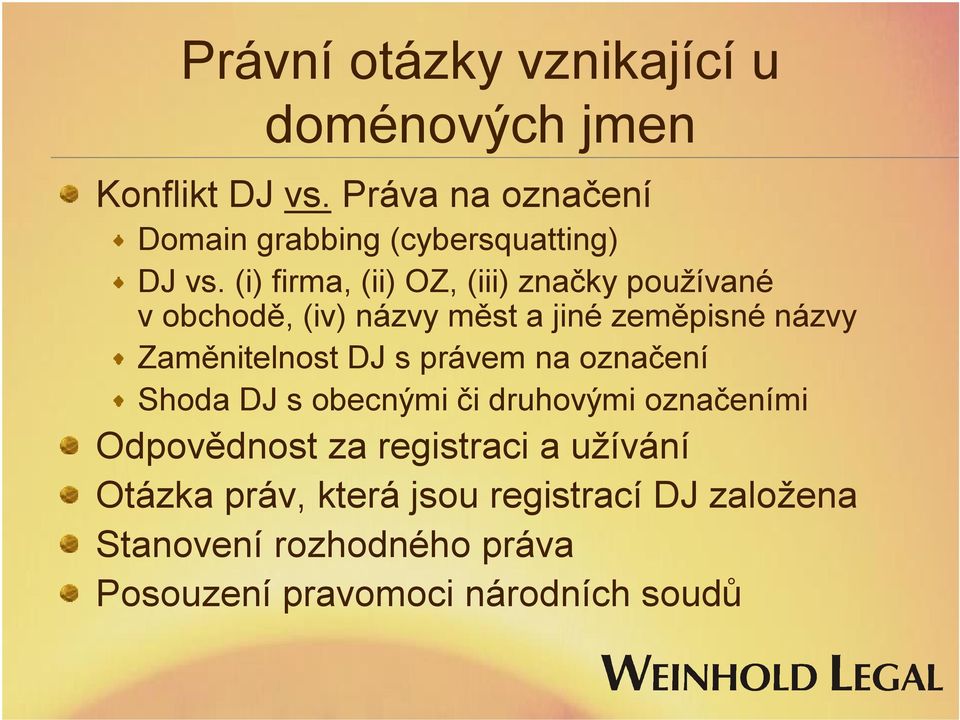 (i) firma, (ii) OZ, (iii) značky používané v obchodě, (iv) názvy měst a jiné zeměpisné názvy Zaměnitelnost DJ