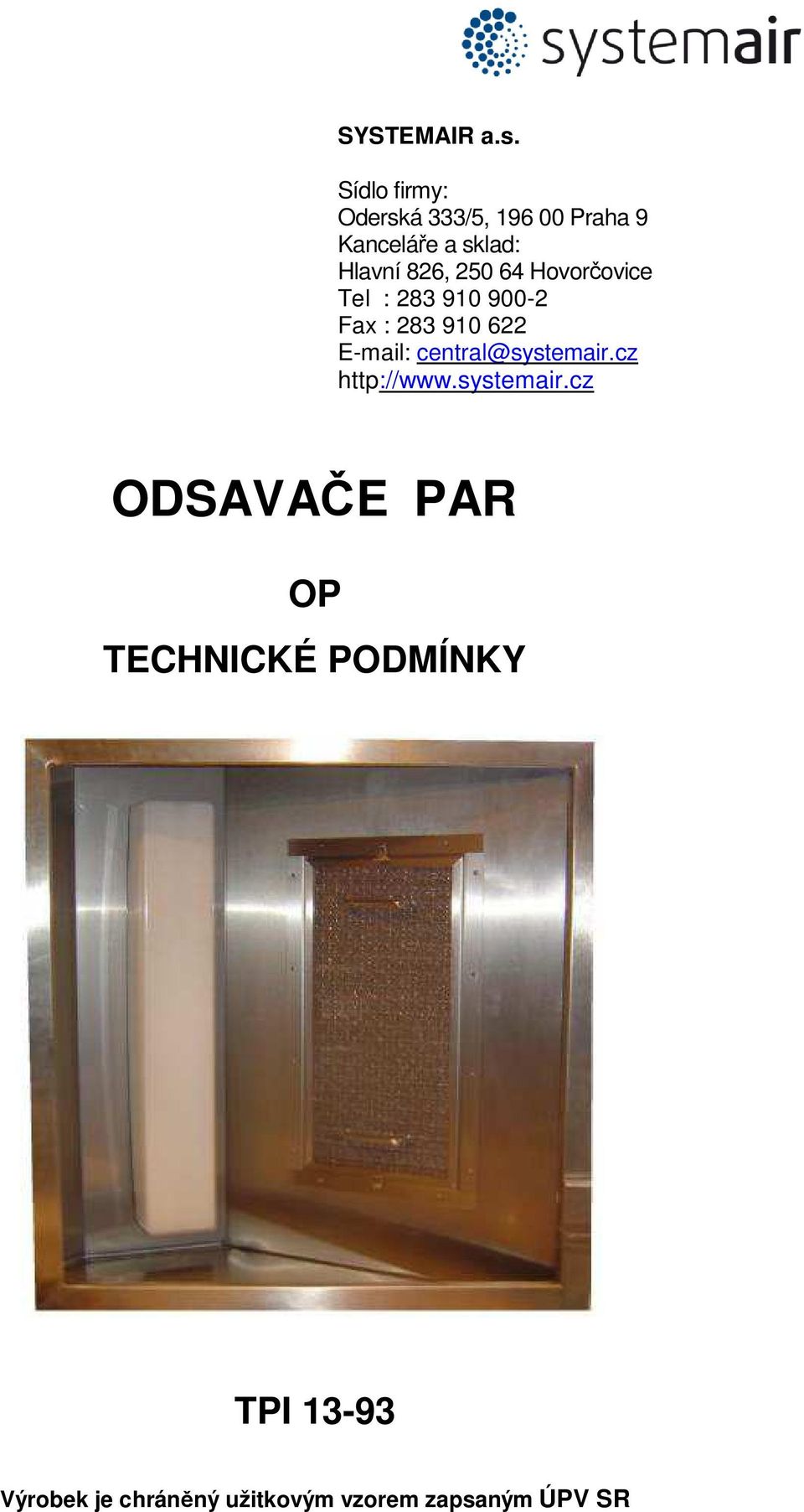 250 64 Hovorčovice Tel : 283 910 900-2 Fax : 283 910 622 E-mail: