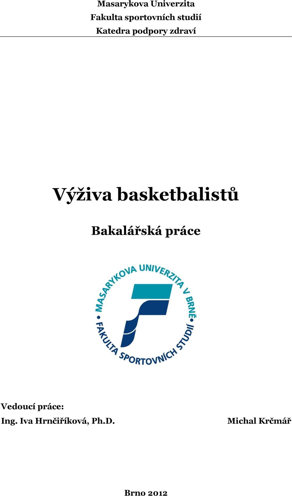 basketbalistů Bakalářská práce Vedoucí