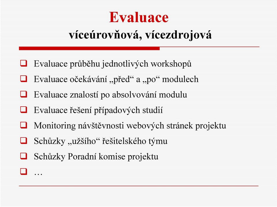 modulu Evaluace řešení případových studií Monitoring návštěvnosti webových