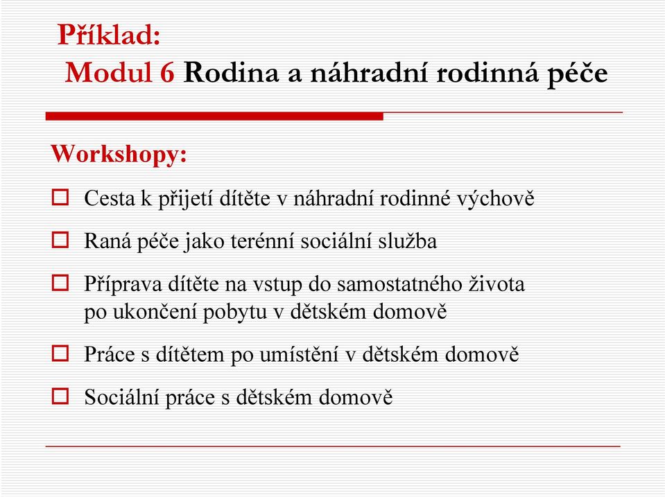 Příprava dítěte na vstup do samostatného života po ukončení pobytu v dětském