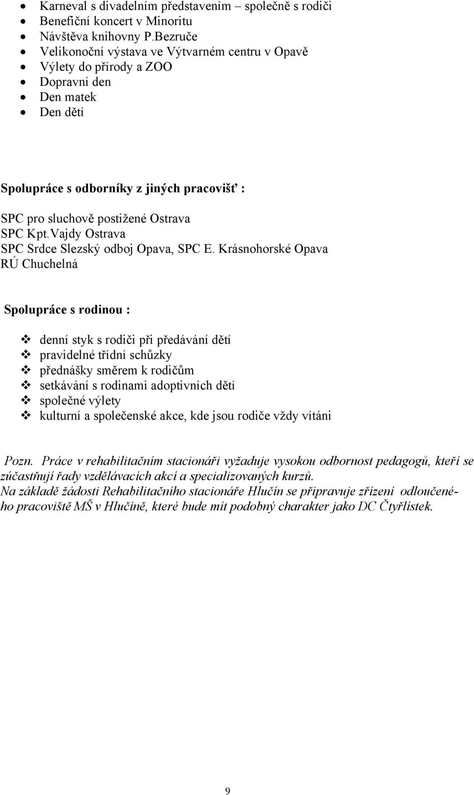 Vajdy Ostrava SPC Srdce Slezský odboj Opava, SPC E.