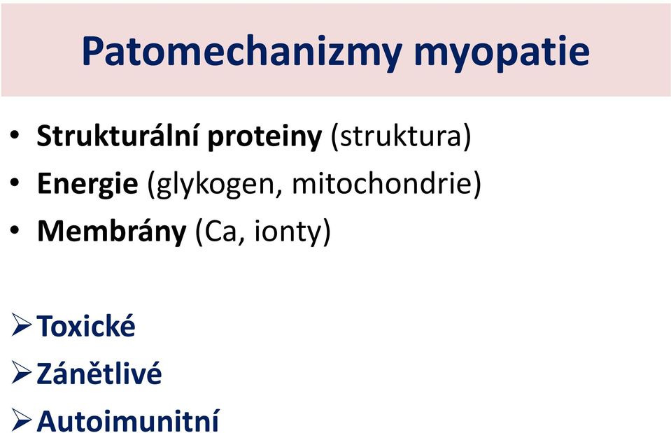 (glykogen, mitochondrie) Membrány