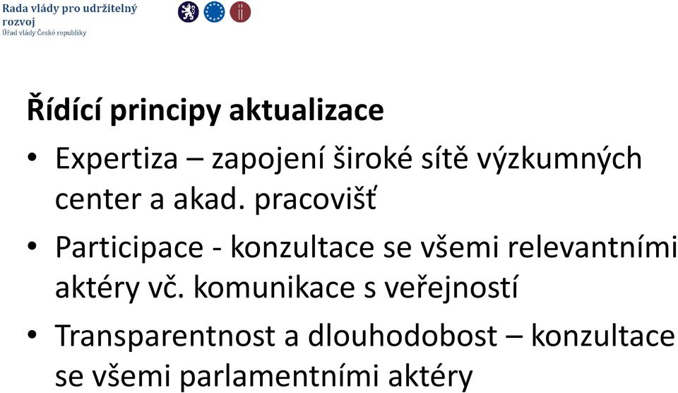 pracovišť Participace - konzultace se všemi relevantními