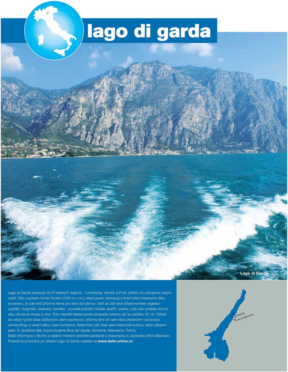 Toto největší italské jezero propadlo turismu až na začátku 20. st.
