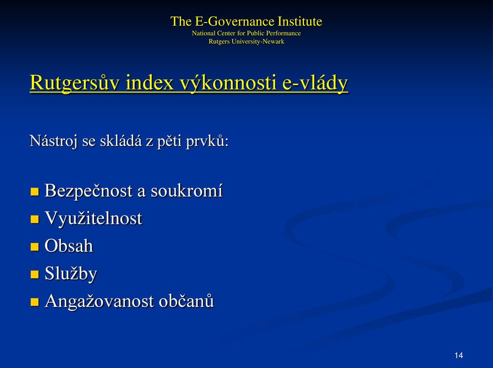 výkonnosti e-vlády Nástroj se skládá z pěti prvků: