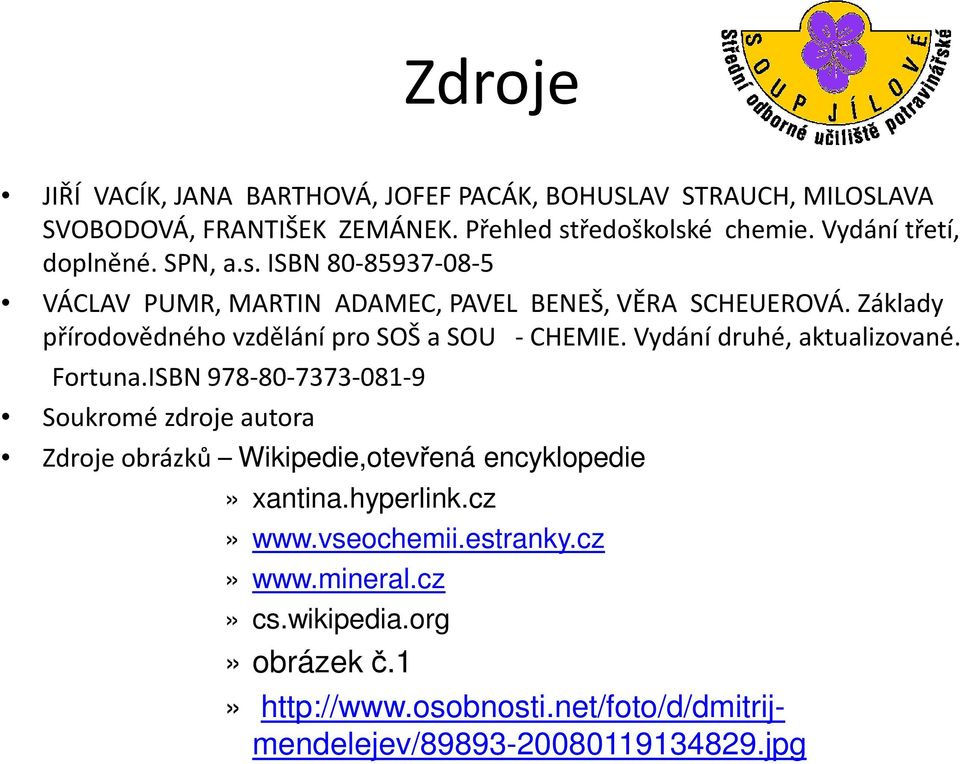 Základy přírodovědného vzdělání pro SOŠ a SOU - CHEMIE. Vydání druhé, aktualizované. Fortuna.