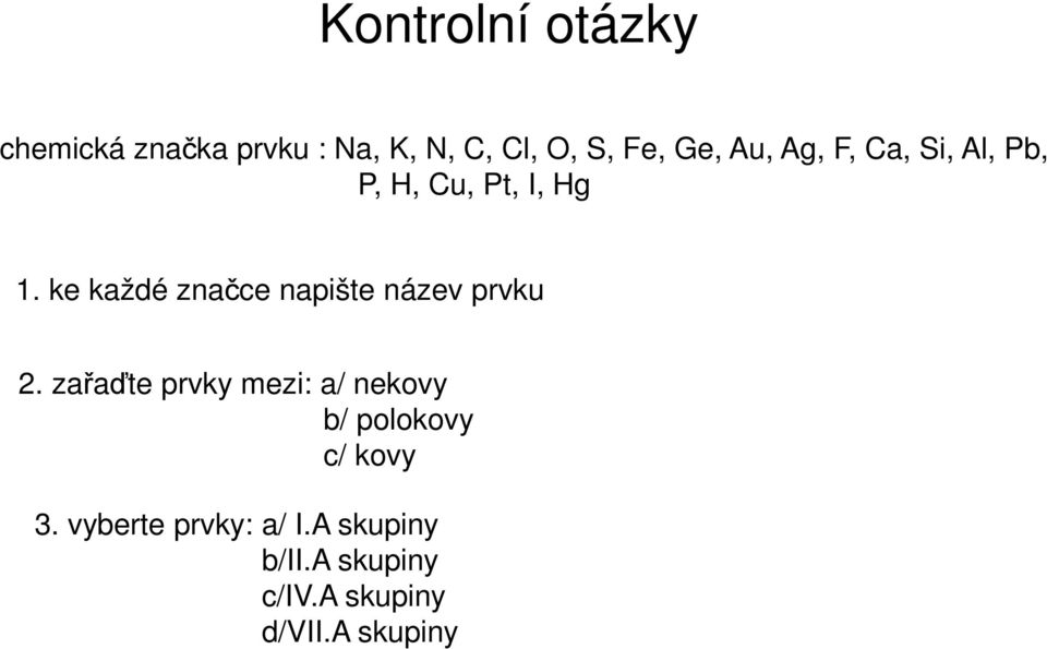 ke každé značce napište název prvku 2.