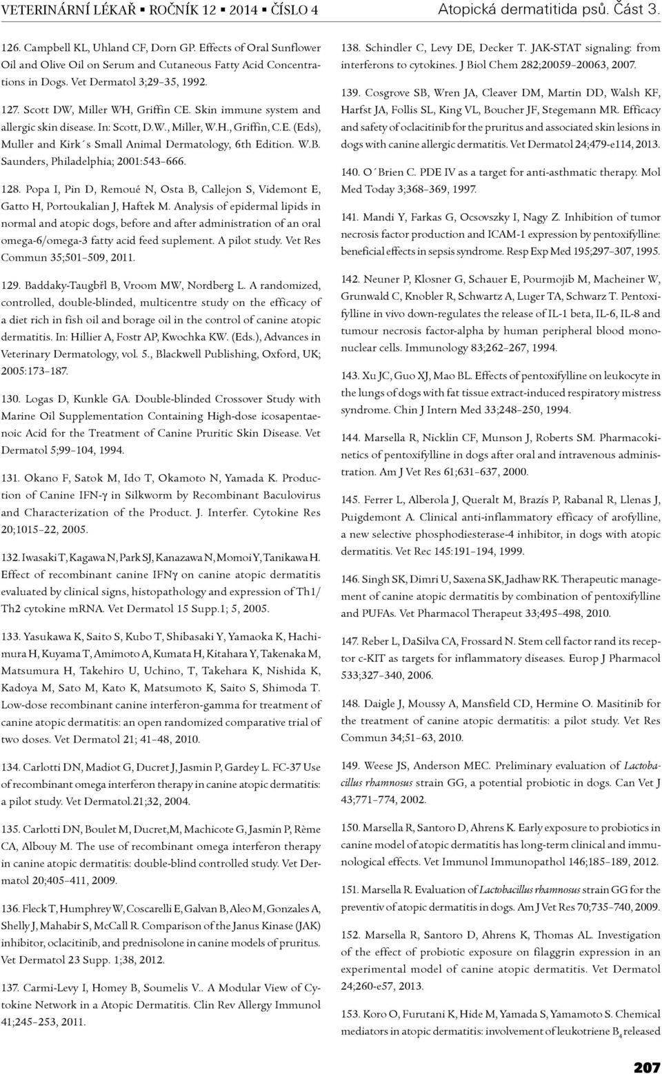 W.B. Saunders, Philadelphia; 2001:543 666. 128. Popa I, Pin D, Remoué N, Osta B, Callejon S, Videmont E, Gatto H, Portoukalian J, Haftek M.