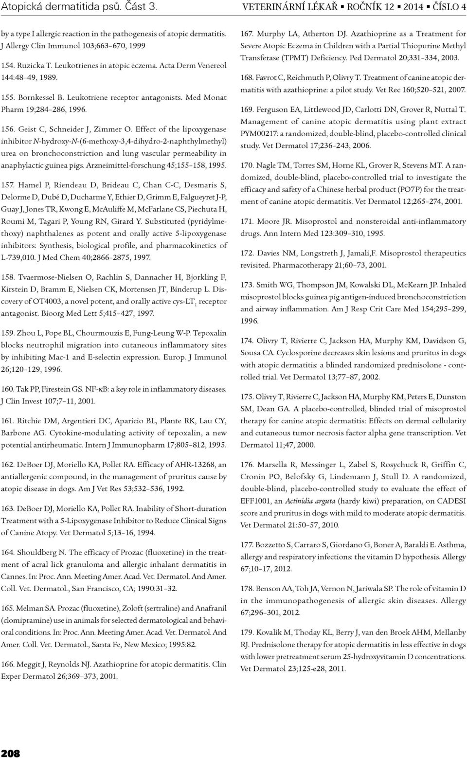 Effect of the lipoxygenase inhibitor N-hydroxy-N-(6-methoxy-3,4-dihydro-2-naphthylmethyl) urea on bronchoconstriction and lung vascular permeability in anaphylactic guinea pigs.
