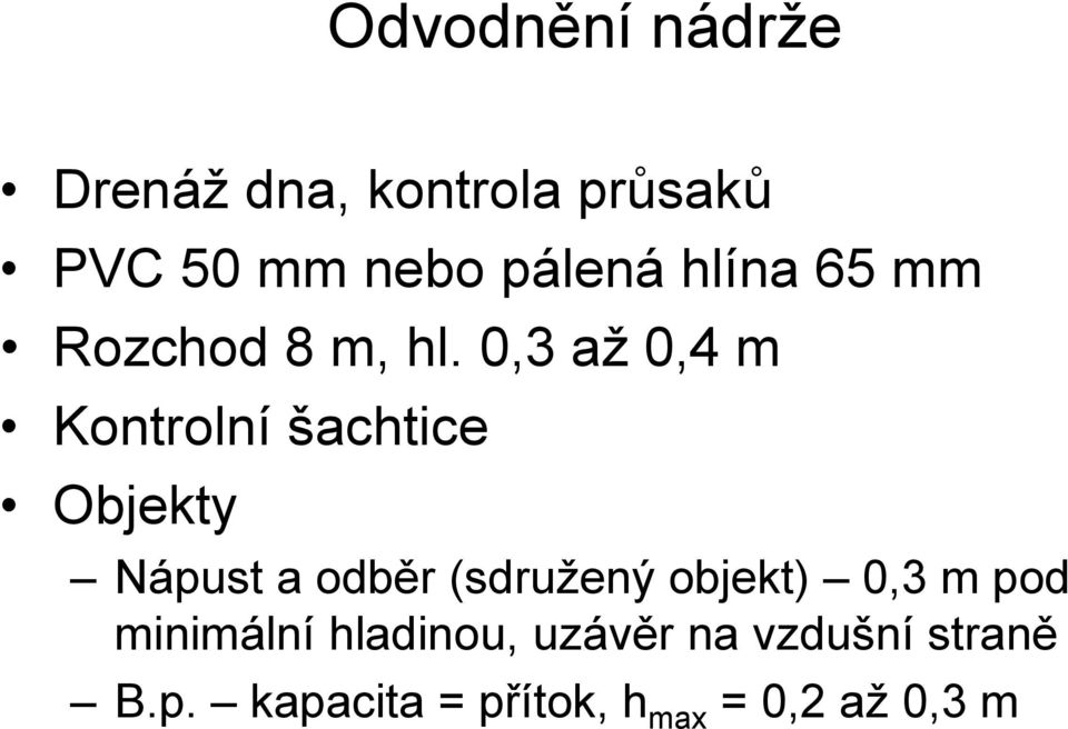 0,3 až 0,4 m Kontrolní šachtice Objekty Nápust a odběr (sdružený