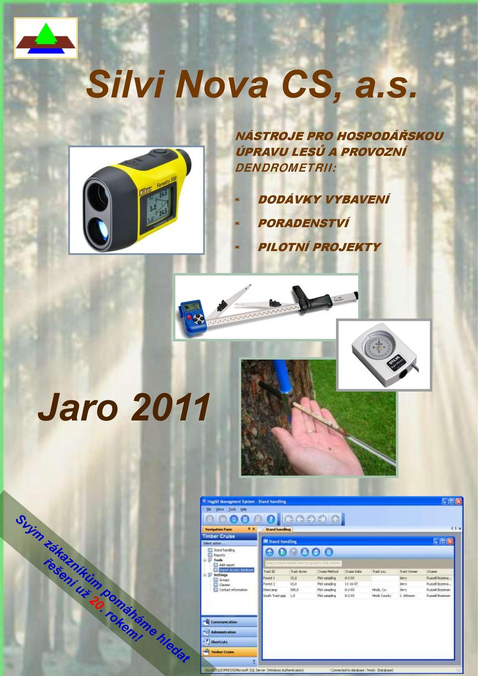 PROVOZNÍ DENDROMETRII: DODÁVKY VYBAVENÍ