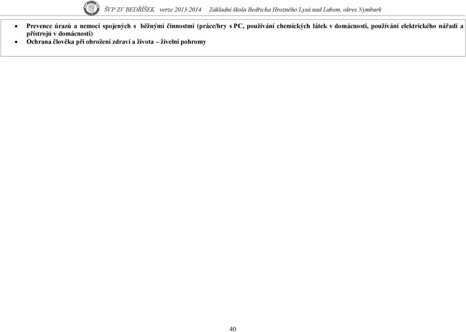 používání elektrického nářadí a přístrojů v domácnosti)