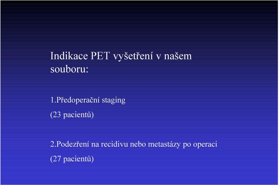Předoperační staging (23 pacientů)