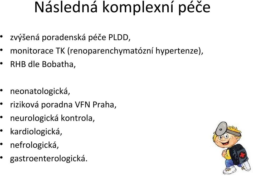 Bobatha, neonatologická, riziková poradna VFN Praha,