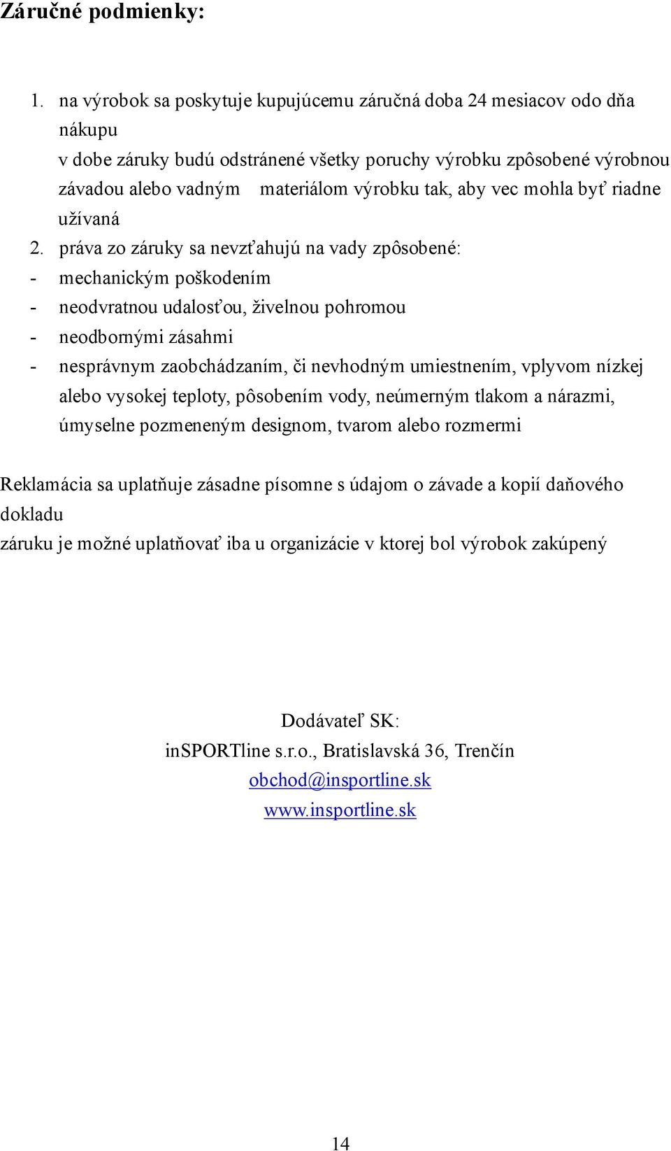 mohla byť riadne užívaná 2.