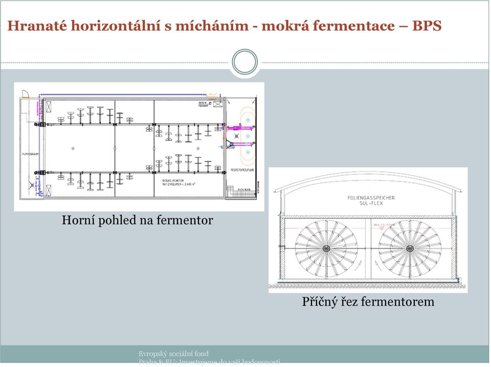 pohled na fermentor Příčný řez fermentorem