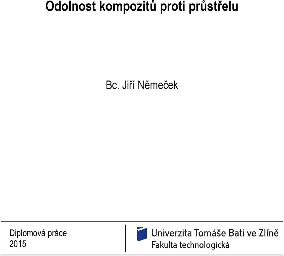 průstřelu Bc.
