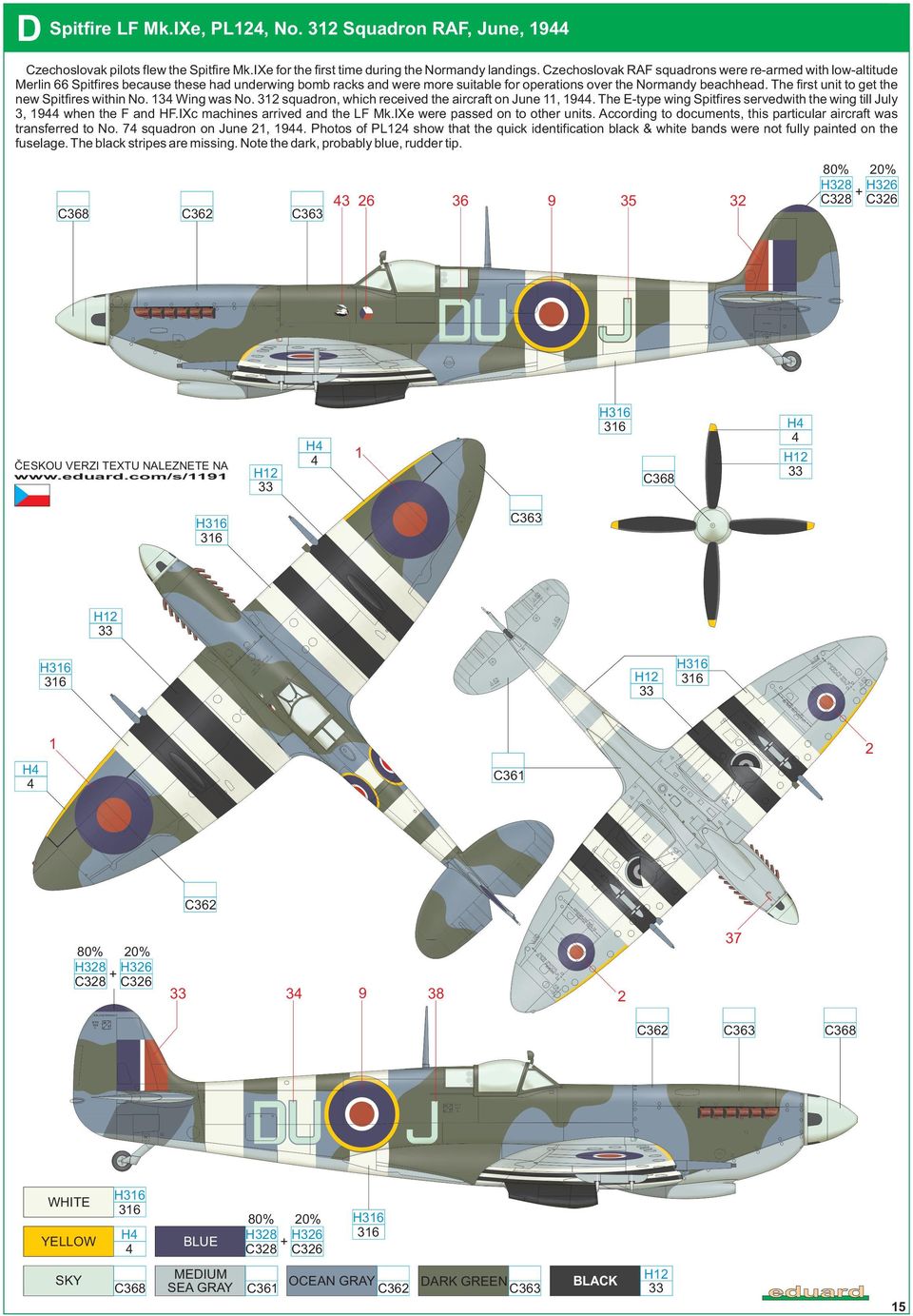The first unit to get the new Spitfires within No. 13 Wing was No. 312 squadron, which received the aircraft on June 11, 19.