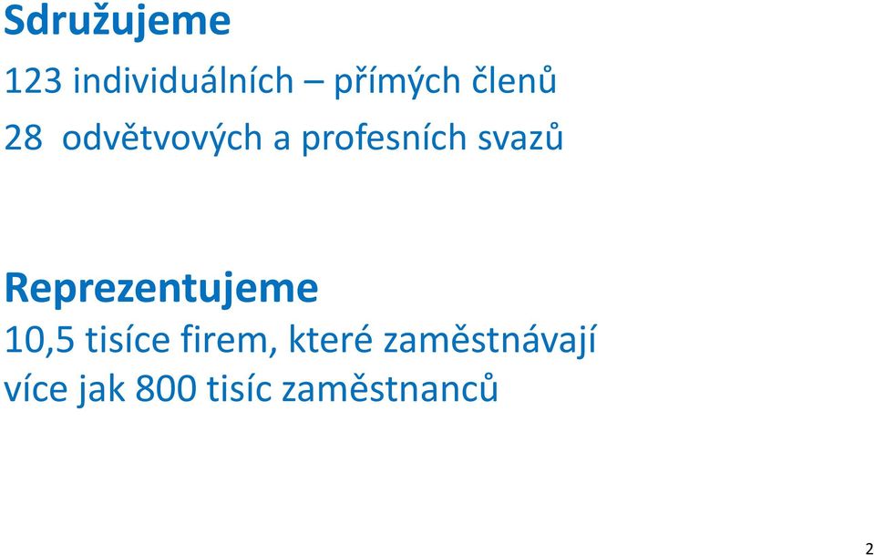 Reprezentujeme 10,5 tisíce firem, které