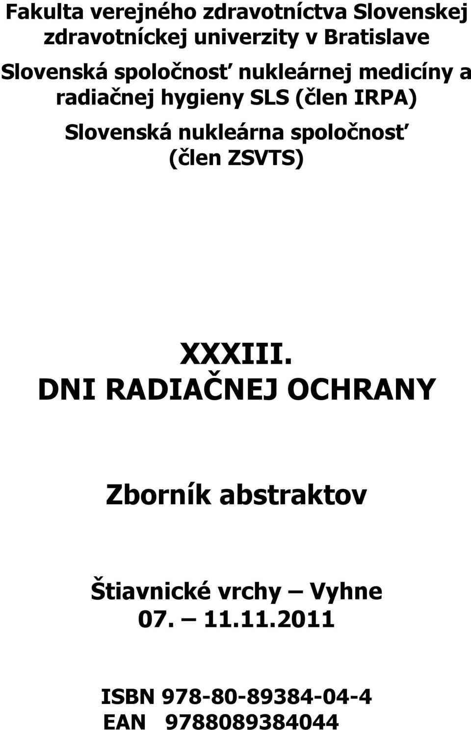 Slovenská nukleárna spoločnosť (člen ZSVTS) XXXIII.