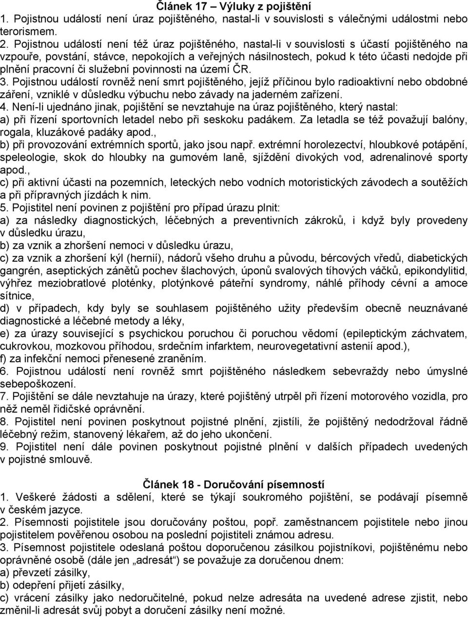 pracovní či služební povinnosti na území ČR. 3.