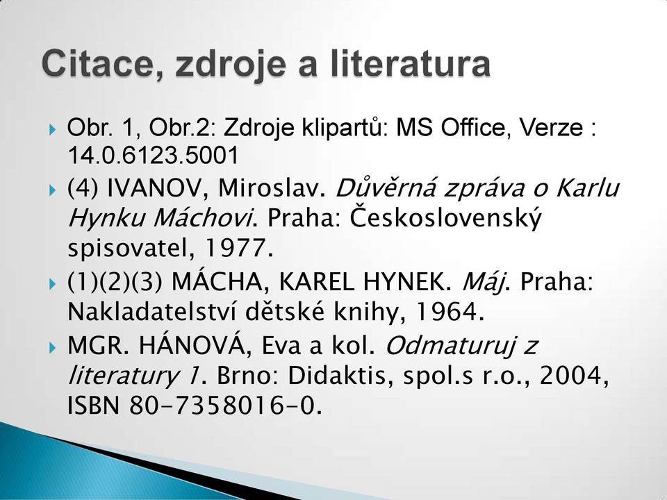 (1)(2)(3) MÁCHA, KAREL HYNEK. Máj. Praha: Nakladatelství dětské knihy, 1964. MGR.
