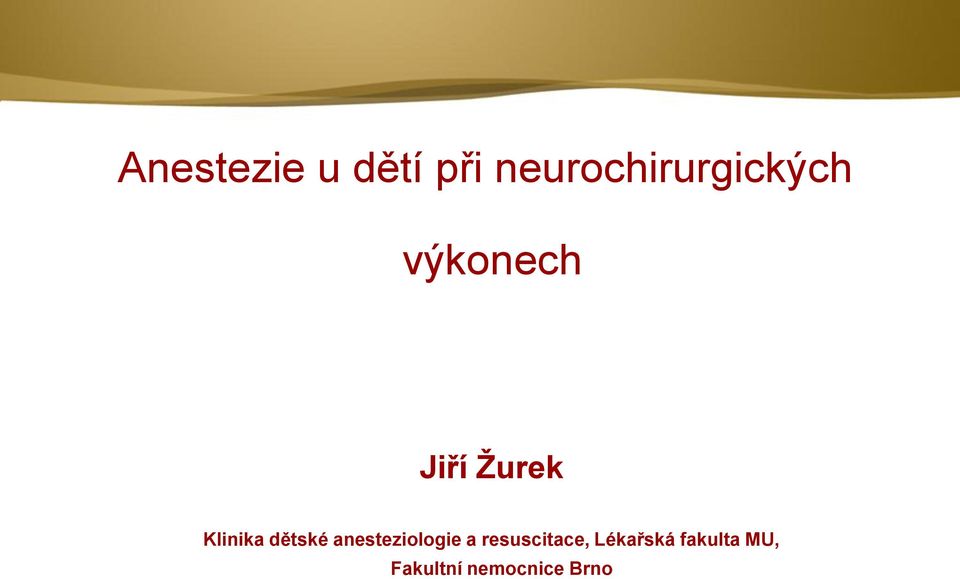 Žurek Klinika dětské anesteziologie a