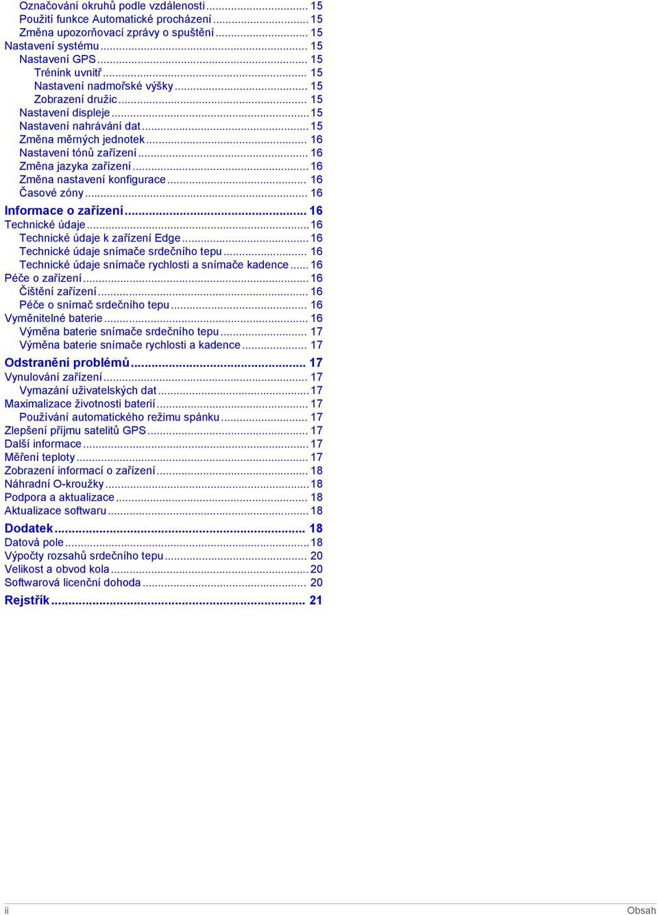 .. 16 Změna nastavení konfigurace... 16 Časové zóny... 16 Informace o zařízení... 16 Technické údaje...16 Technické údaje k zařízení Edge... 16 Technické údaje snímače srdečního tepu.