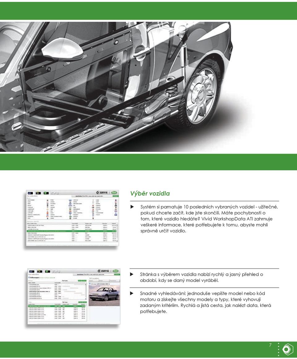 Vivid WorkshopData ATI zahrnuje veškeré informace, které potřebujete k tomu, abyste mohli správně určit vozidlo.