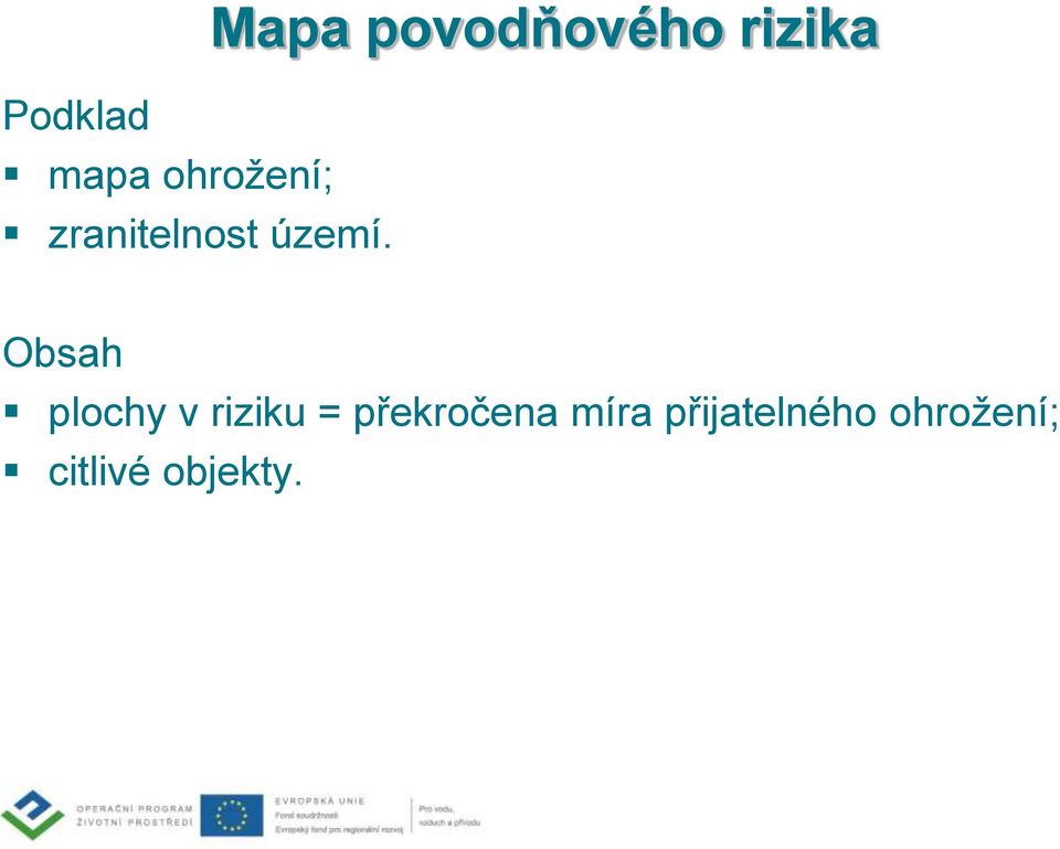 Mapa povodňového rizika Obsah plochy