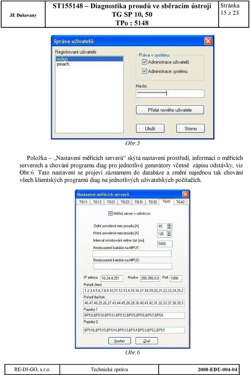 serverech a chování programu diag pro jednotlivé generátory včetně zápisu odstávky,