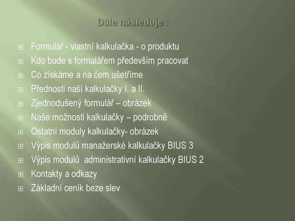 Zjednodušený formulář obrázek Naše možnosti kalkulačky podrobně Ostatní moduly kalkulačky-