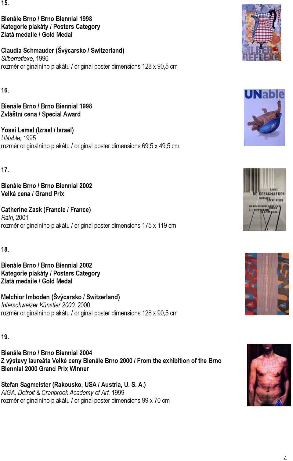 Bienále Brno / Brno Biennial 2002 Catherine Zask (Francie / France) Rain, 2001 rozměr originálního plakátu / original poster dimensions 175 x 119 cm 18.