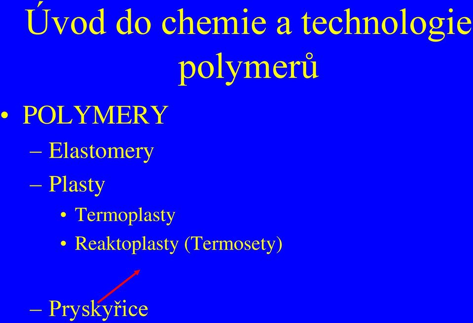 POLYMERY Elastomery Plasty