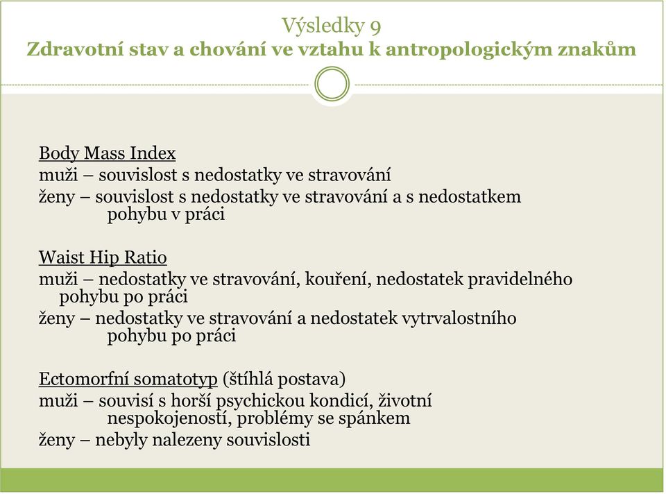 nedostatek pravidelného pohybu po práci ženy nedostatky ve stravování a nedostatek vytrvalostního pohybu po práci Ectomorfní