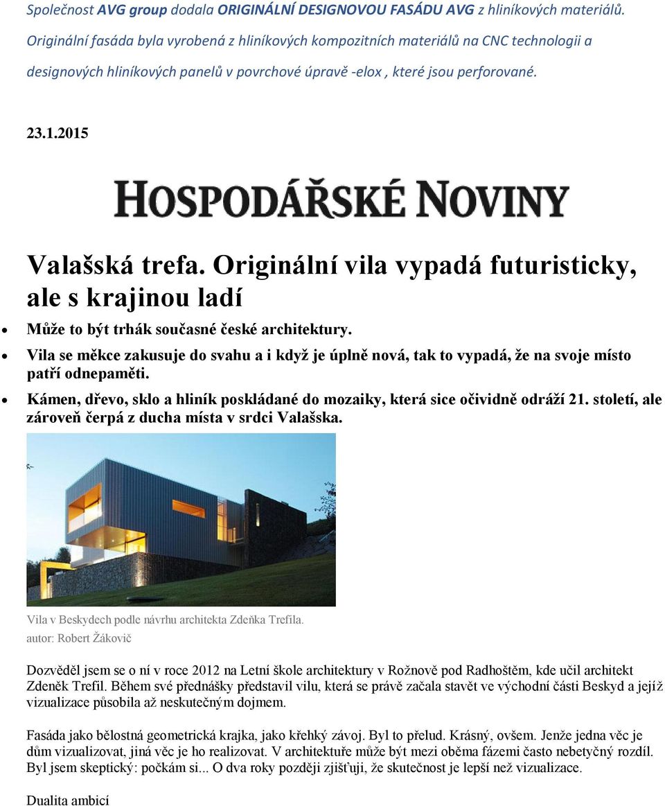 Originální vila vypadá futuristicky, ale s krajinou ladí Může to být trhák současné české architektury.