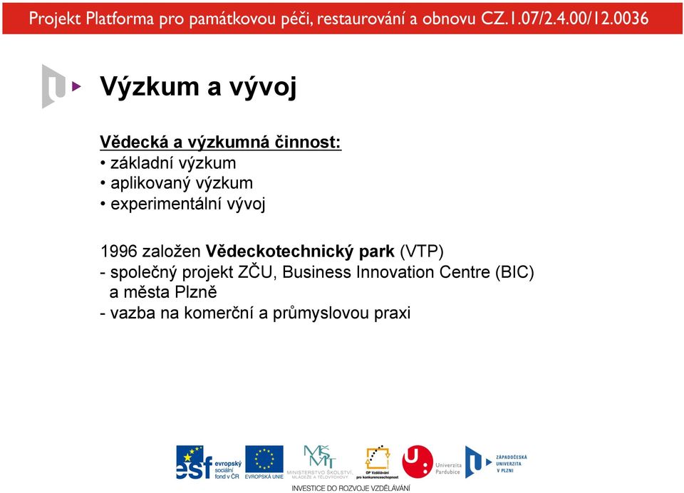 Vědeckotechnický park (VTP) - společný projekt ZČU, Business