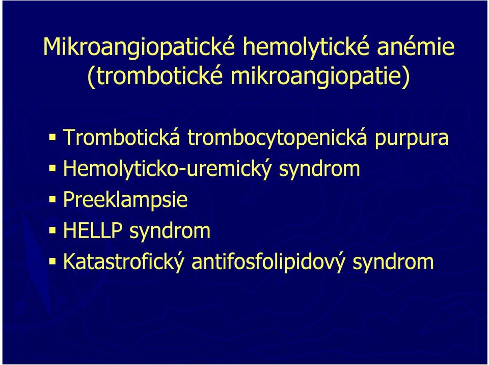 purpura Hemolyticko-uremický syndrom Preeklampsie